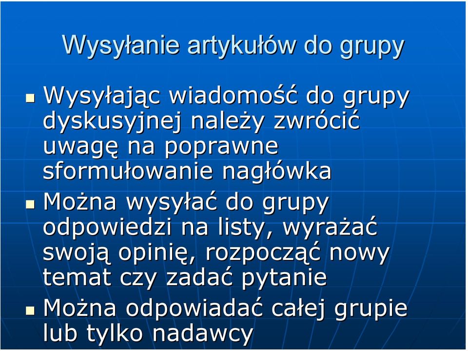 do grupy odpowiedzi na listy, wyrażać swoją opinię, rozpocząć nowy