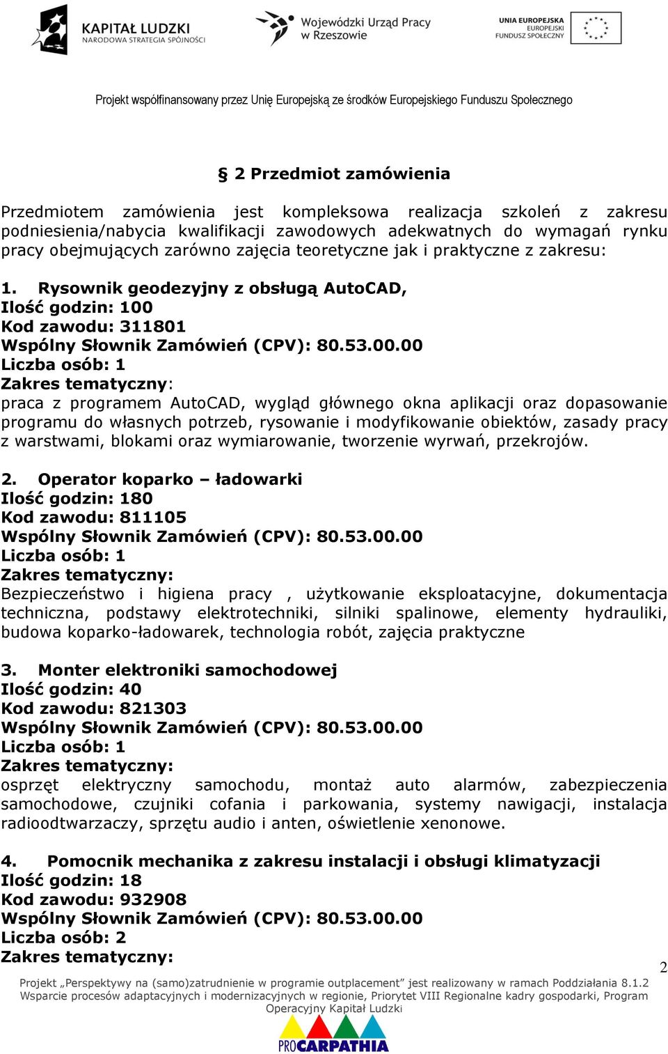 Rysownik geodezyjny z obsługą AutoCAD, Ilość godzin: 100 Kod zawodu: 311801 praca z programem AutoCAD, wygląd głównego okna aplikacji oraz dopasowanie programu do własnych potrzeb, rysowanie i