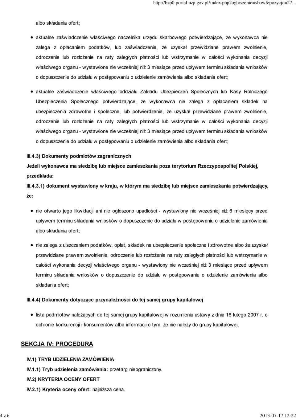 składania wniosków o dopuszczenie do udziału w postępowaniu o udzielenie zamówienia albo składania ofert; aktualne zaświadczenie właściwego oddziału Zakładu Ubezpieczeń Społecznych lub Kasy