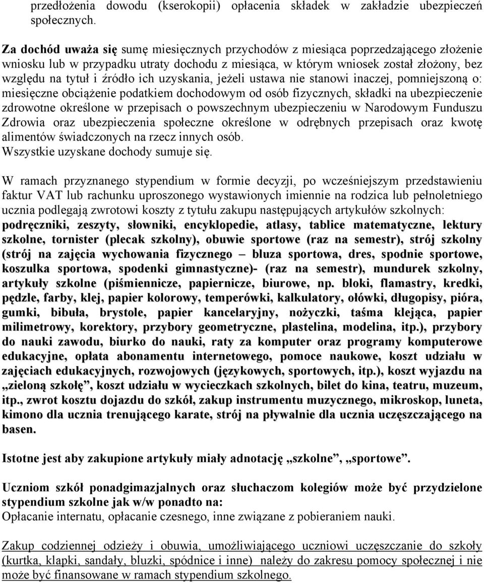 ich uzyskania, jeżeli ustawa nie stanowi inaczej, pomniejszoną o: miesięczne obciążenie podatkiem dochodowym od osób fizycznych, składki na ubezpieczenie zdrowotne określone w przepisach o