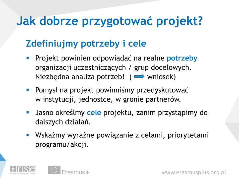 / grup docelowych. Niezbędna analiza potrzeb!