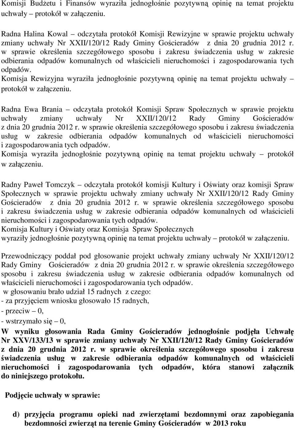 w sprawie określenia szczegółowego sposobu i zakresu świadczenia usług w zakresie odbierania odpadów komunalnych od właścicieli nieruchomości i zagospodarowania tych odpadów.