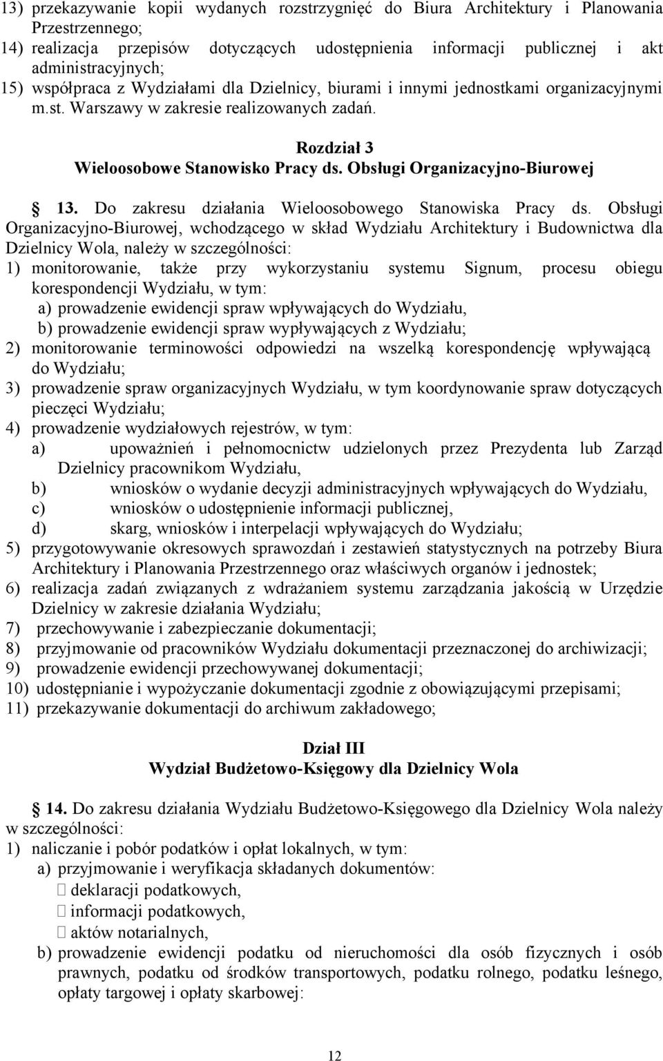 Obsługi Organizacyjno-Biurowej 13. Do zakresu działania Wieloosobowego Stanowiska Pracy ds.