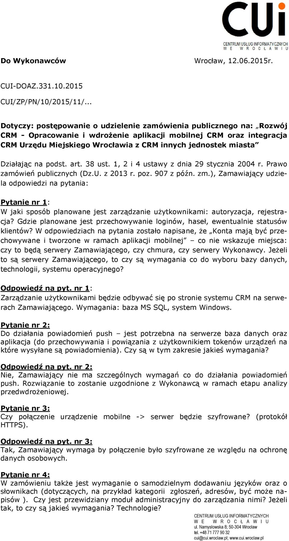 miasta Działając na podst. art. 38 ust. 1, 2 i 4 ustawy z dnia 29 stycznia 2004 r. Prawo zamówień publicznych (Dz.U. z 2013 r. poz. 907 z późn. zm.