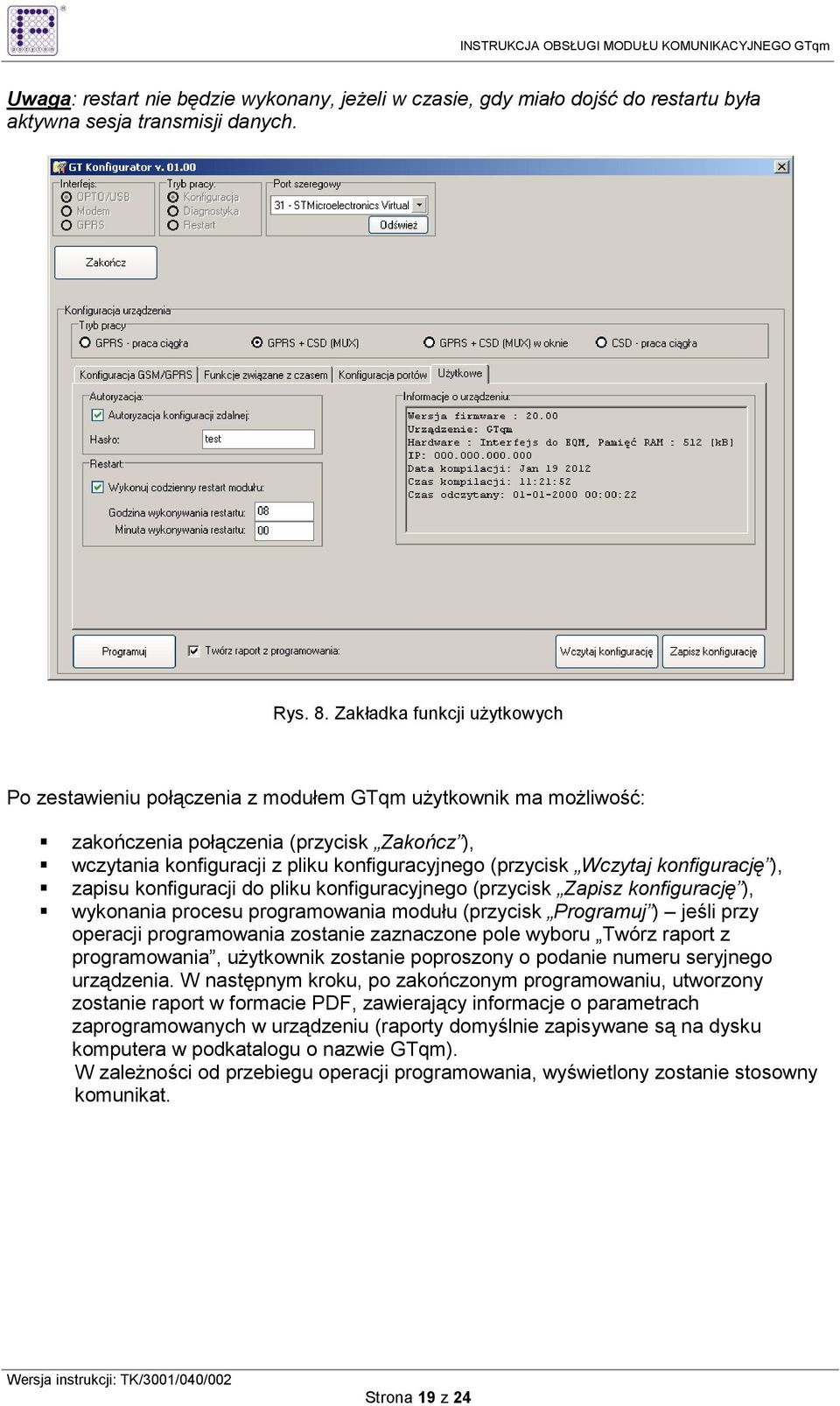 Wczytaj konfigurację ), zapisu konfiguracji do pliku konfiguracyjnego (przycisk Zapisz konfigurację ), wykonania procesu programowania modułu (przycisk Programuj ) jeśli przy operacji programowania