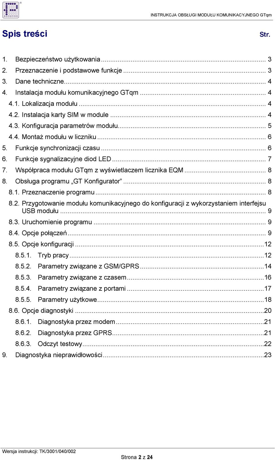 Współpraca modułu GTqm z wyświetlaczem licznika EQM... 8 8. Obsługa programu GT Konfigurator... 8 8.1. Przeznaczenie programu... 8 8.2.