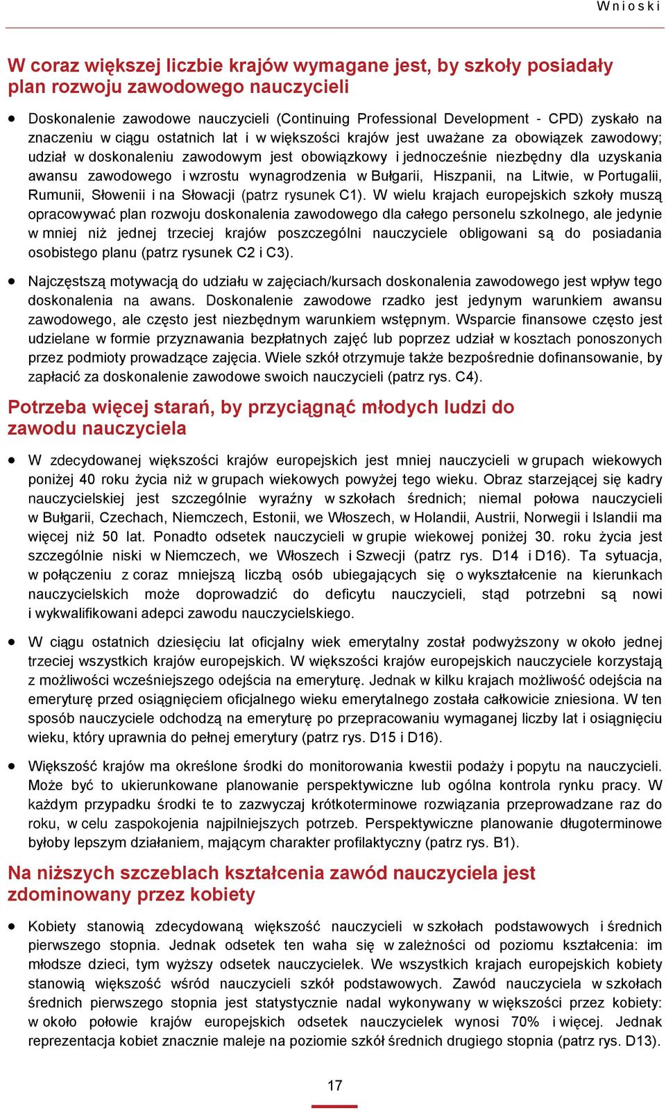 wzrostu wynagrodzenia w Bułgarii, Hiszpanii, na Litwie, w Portugalii, Rumunii, Słowenii i na Słowacji (patrz rysunek C1).