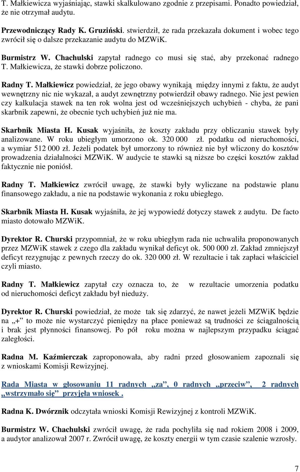 Małkiewicza, Ŝe stawki dobrze policzono. Radny T.
