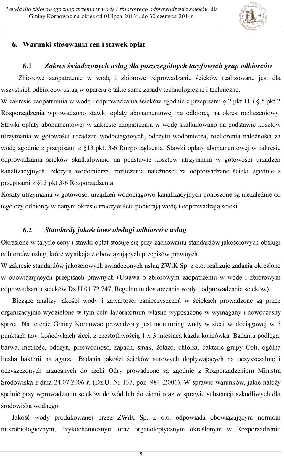 takie same zasady technologiczne i techniczne.