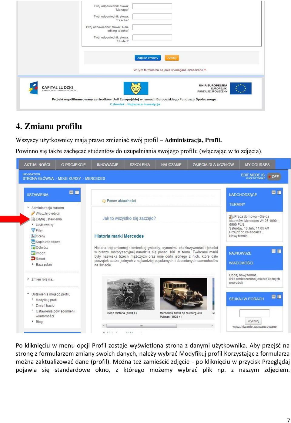 Po kliknięciu w menu opcji Profil zostaje wyświetlona strona z danymi użytkownika.