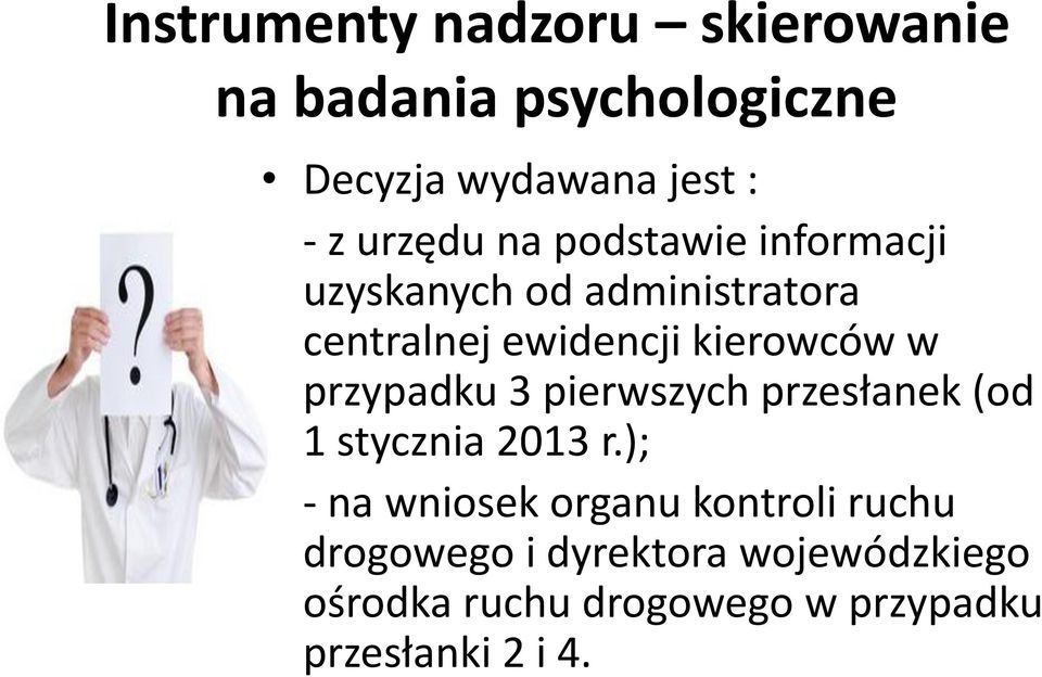 w przypadku 3 pierwszych przesłanek (od 1 stycznia 2013 r.