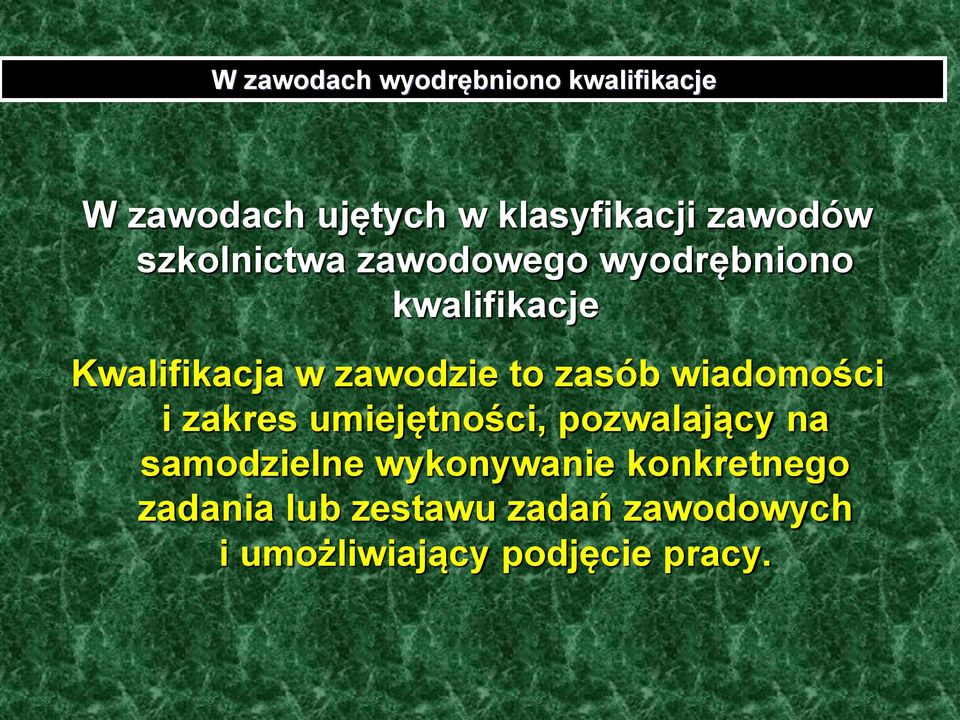 zasób wiadomości i zakres umiejętności, pozwalający na samodzielne wykonywanie