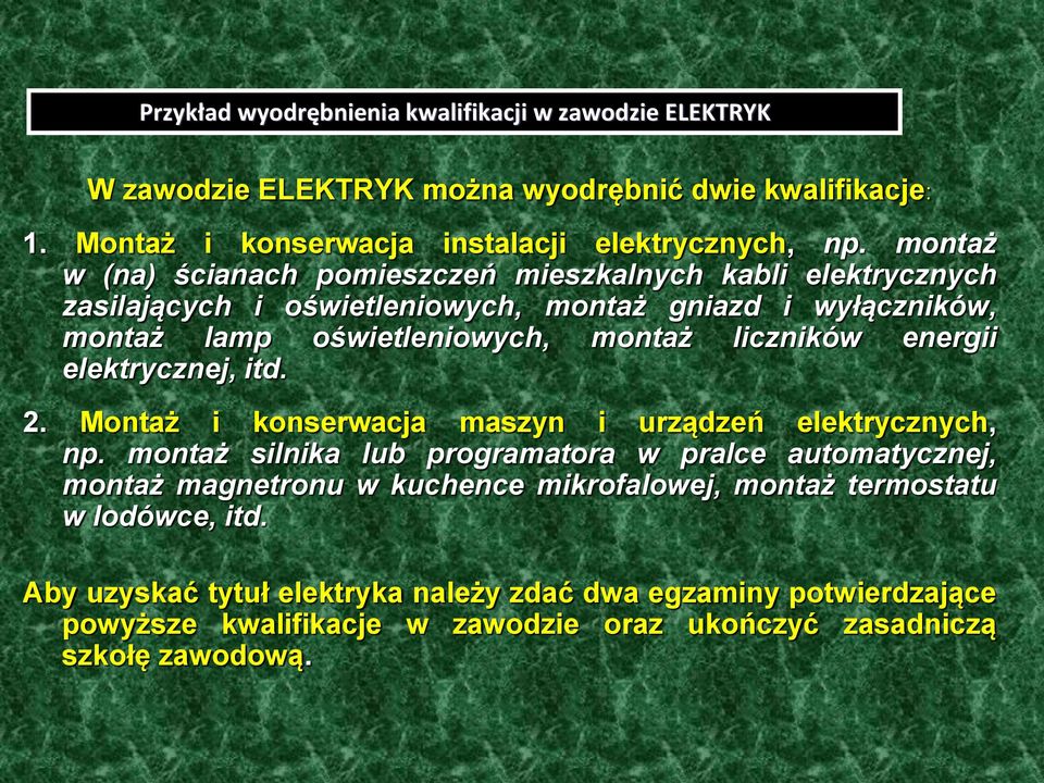 energii elektrycznej, itd. 2. Montaż i konserwacja maszyn i urządzeń elektrycznych, np.