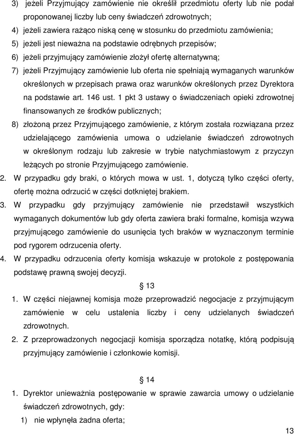 warunków określonych w przepisach prawa oraz warunków określonych przez Dyrektora na podstawie art. 146 ust.