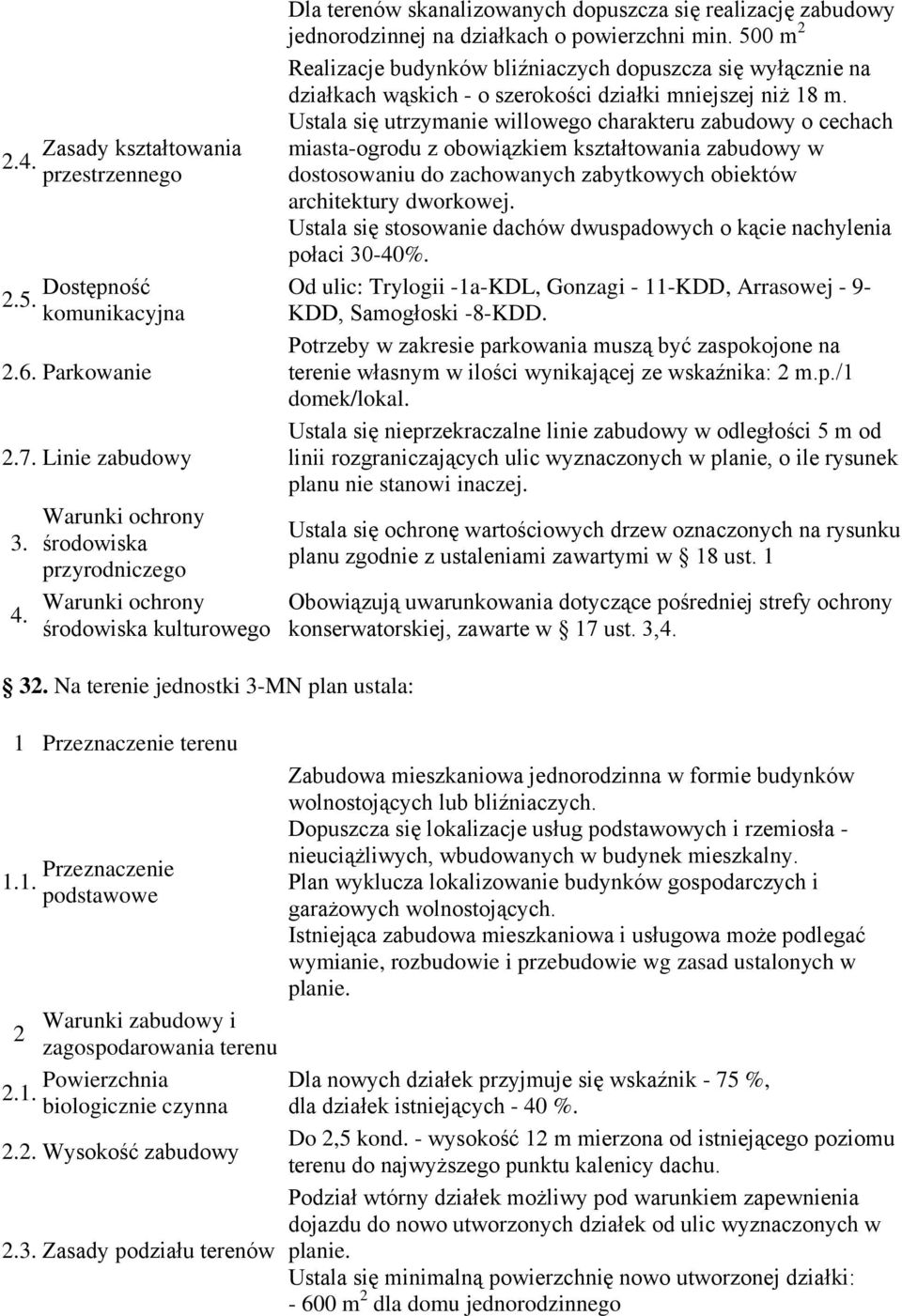 /1 linii rozgraniczających ulic wyznaczonych w planie, o ile rysunek planu nie stanowi inaczej.
