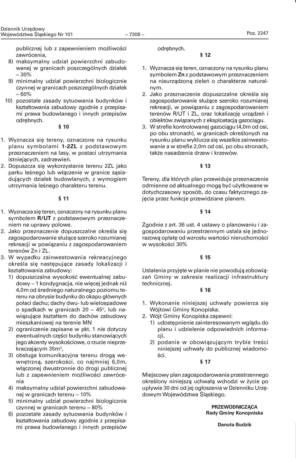 granicach poszczególnych działek 60% 10) pozostałe zasady sytuowania budynków i kształtowania zabudowy zgodnie z przepisami prawa budowlanego i innych przepisów odrębnych. 10 1.