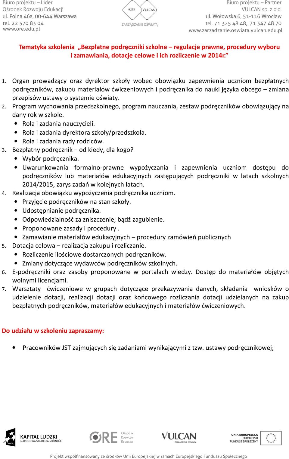 systemie oświaty. 2. Program wychowania przedszkolnego, program nauczania, zestaw podręczników obowiązujący na dany rok w szkole. Rola i zadania nauczycieli.