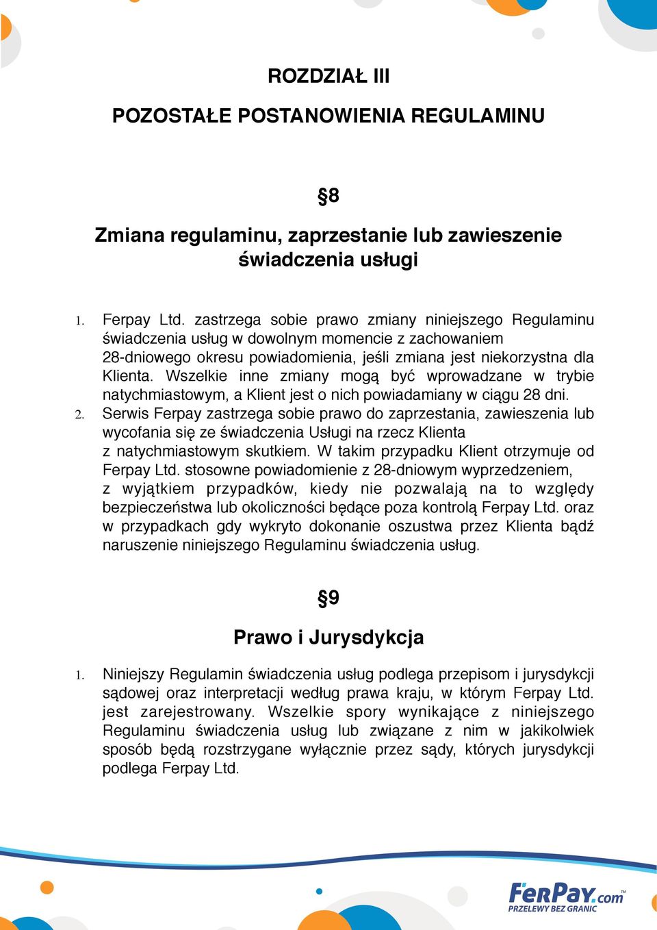 Wszelkie inne zmiany mogą być wprowadzane w trybie % natychmiastowym, a Klient jest o nich powiadamiany w ciągu 28