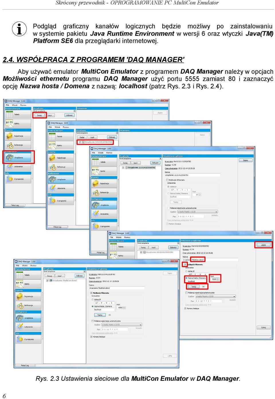 WSPÓŁPRACA Z PROGRAMEM 'DAQ MANAGER' Aby używać emulator MultiCon Emulator z programem DAQ Manager należy w opcjach Możliwości