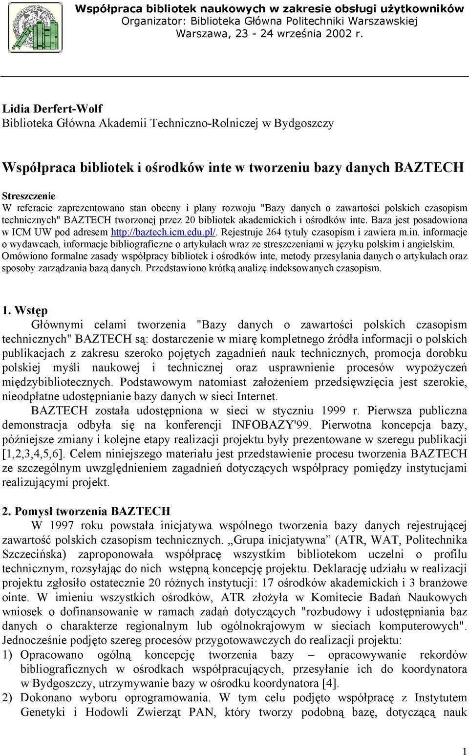 obecny i plany rozwoju "Bazy danych o zawartości polskich czasopism technicznych" BAZTECH tworzonej przez 20 bibliotek akademickich i ośrodków inte.
