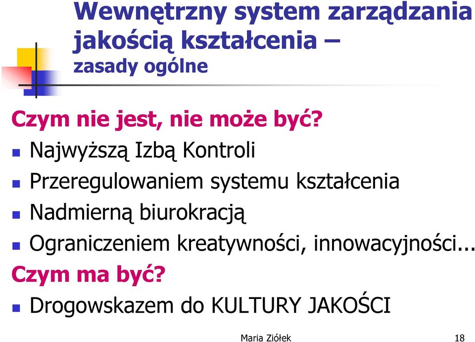 Najwyższą Izbą Kontroli Przeregulowaniem systemu kształcenia Nadmierną