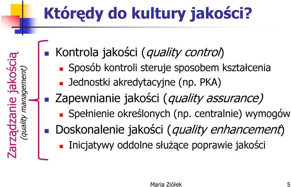kształcenia Jednostki akredytacyjne (np.