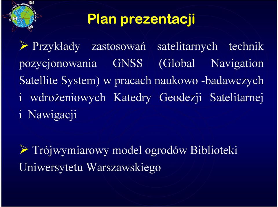 naukowo -badawczych i wdrożeniowych Katedry Geodezji Satelitarnej i