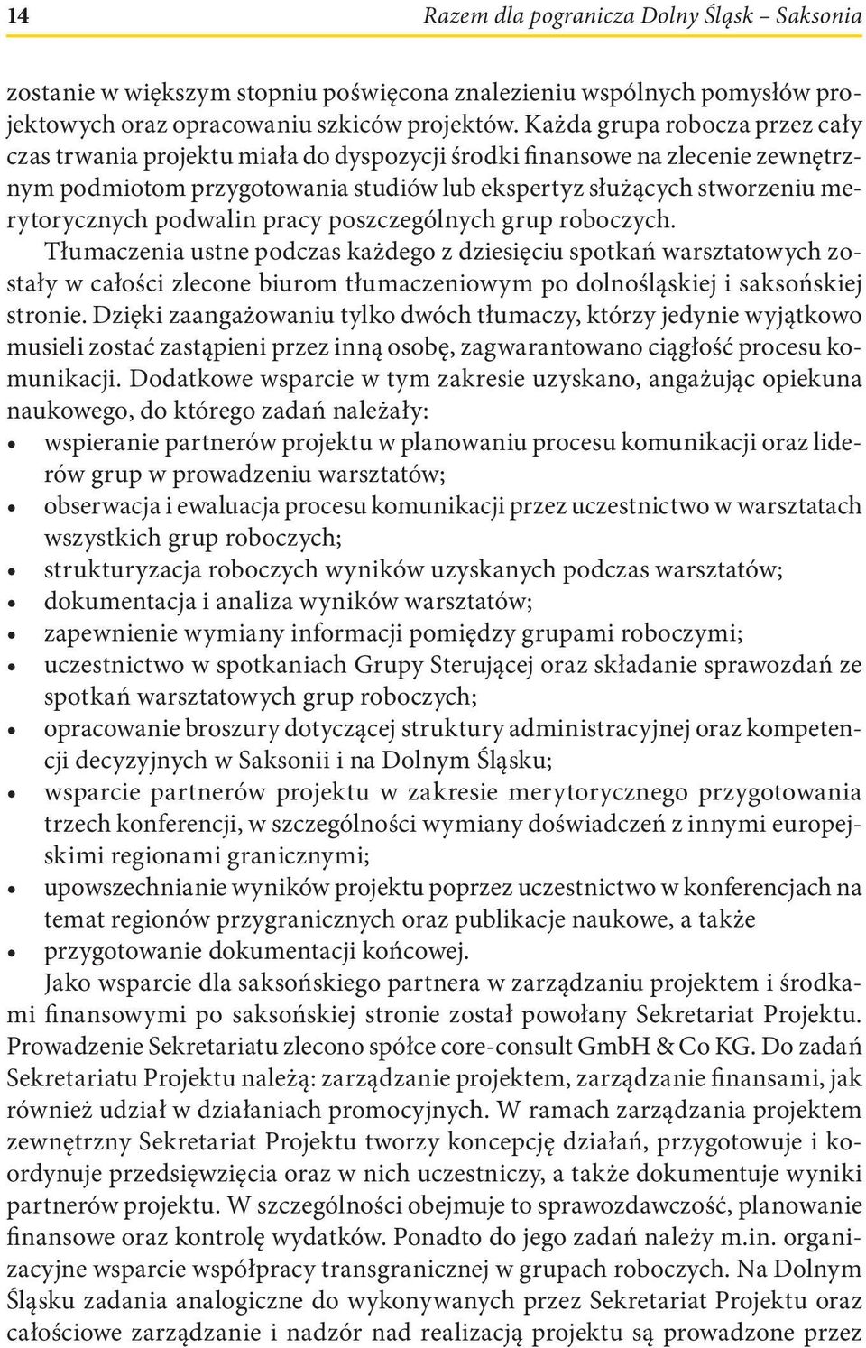 podwalin pracy poszczególnych grup roboczych.