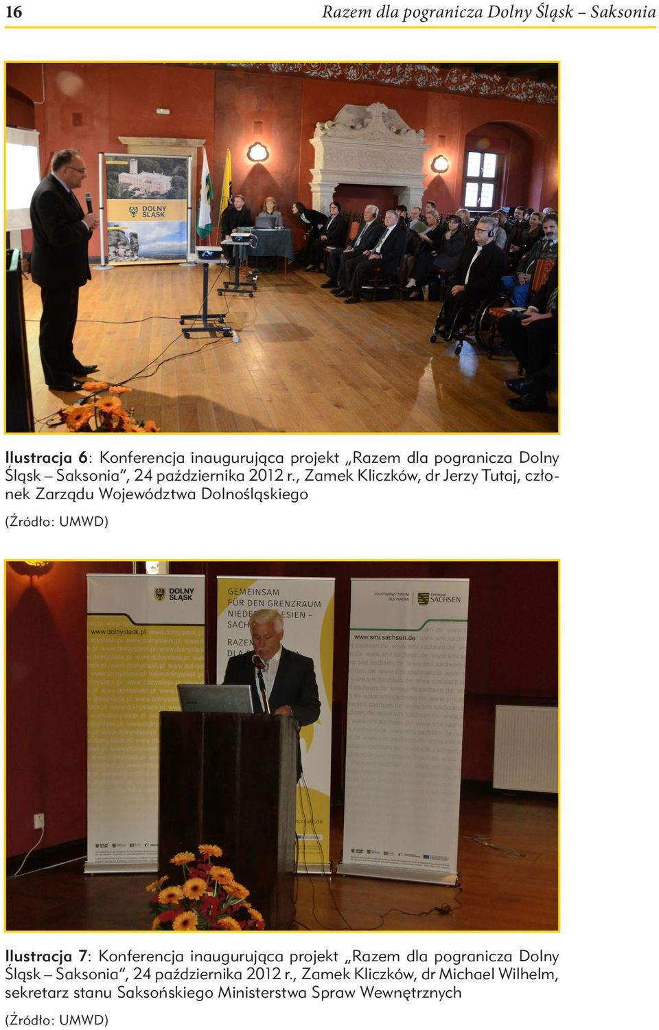 , Zamek Kliczków, dr Jerzy Tutaj, członek Zarządu Województwa Dolnośląskiego (Źródło: UMWD) Ilustracja 7: Konferencja