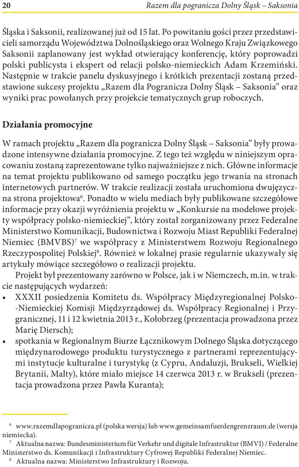 publicysta i ekspert od relacji polsko-niemieckich Adam Krzemiński.