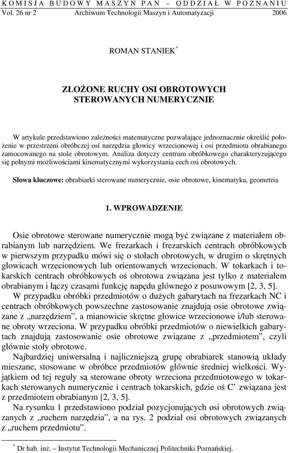 położenie w prestreni obróbcej osi narędia głowic wrecionowej i osi predmiotu obrabianego amocowanego na stole obrotowm.