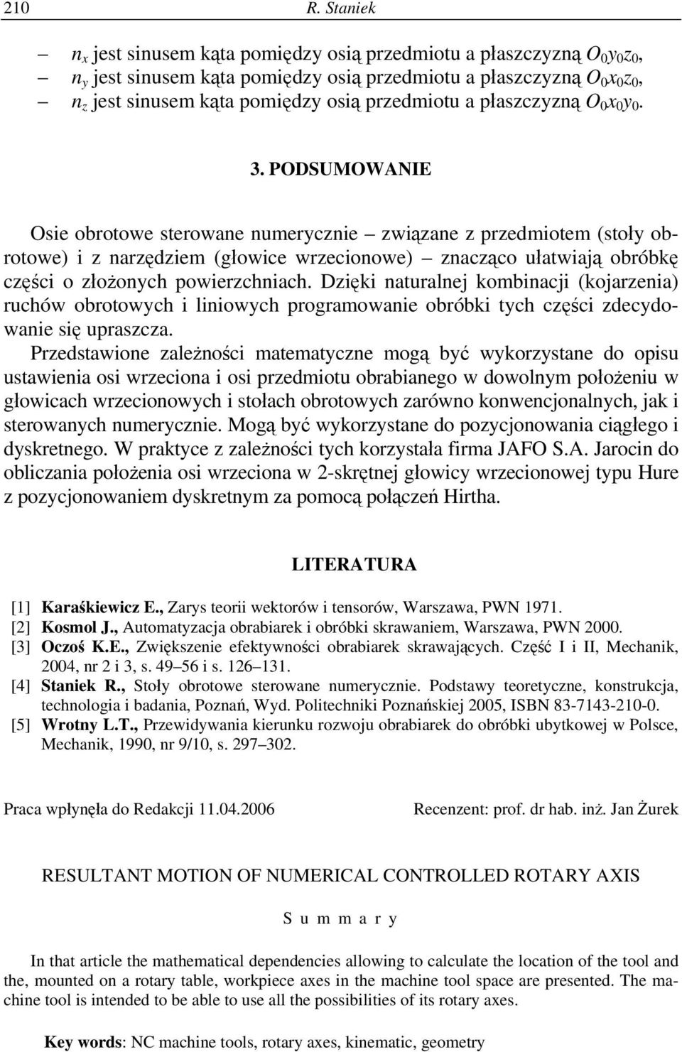 Dięki naturalnej kombinacji (kojarenia) ruchów obrotowch i liniowch programowanie obróbki tch cęści decdowanie się uprasca.