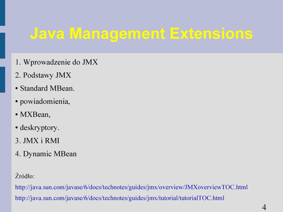 Dynamic MBean Źródło: http://java.sun.