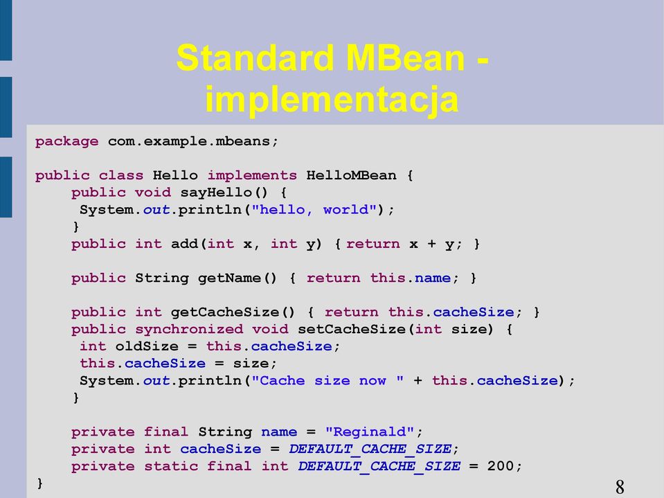 name; public int getcachesize() { return this.cachesize; public synchronized void setcachesize(int size) { int oldsize = this.cachesize; this.