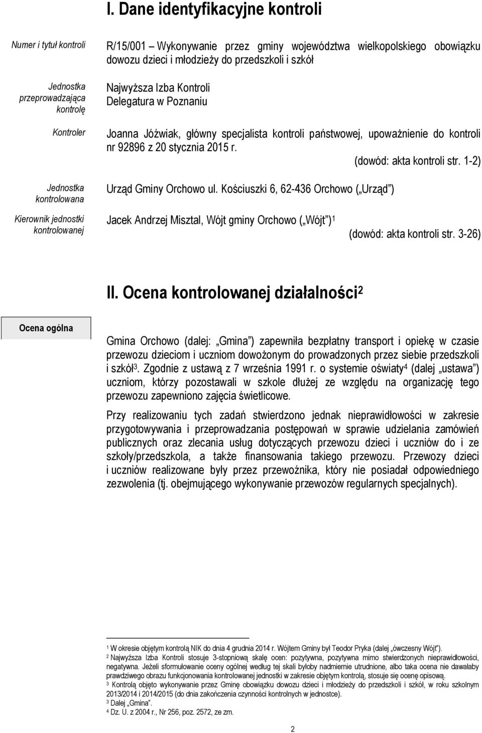 2015 r. (dowód: akta kontroli str. 1-2) Urząd Gminy Orchowo ul.