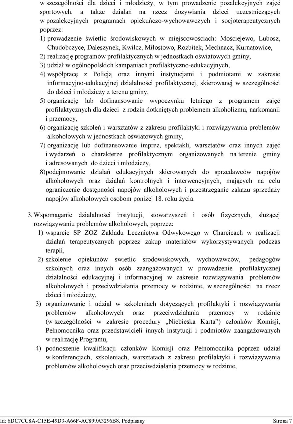 Kurnatowice, 2) realizację programów profilaktycznych w jednostkach oświatowych gminy, 3) udział w ogólnopolskich kampaniach profilaktyczno-edukacyjnych, 4) współpracę z Policją oraz innymi