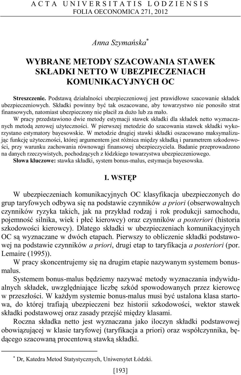 W pray przdsawiono dwi mody symaji saw sadi dla sad no wyznazanyh mod zrowj uyznoi. W pirwszj modzi do szaowania saw sadi wyorzysano symaory baysowsi.