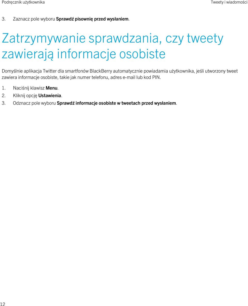 BlackBerry automatycznie powiadamia użytkownika, jeśli utworzony tweet zawiera informacje osobiste, takie jak numer