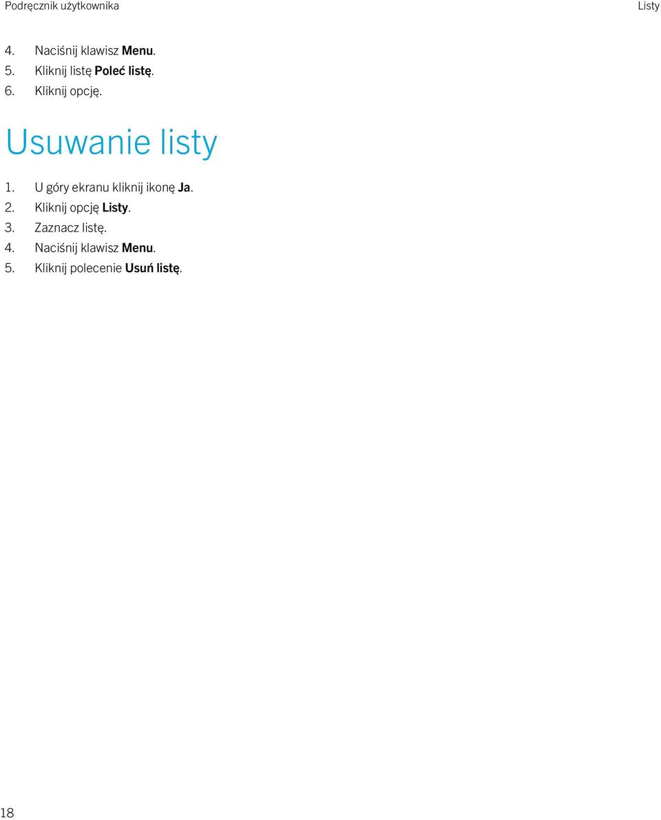 Usuwanie listy 1. U góry ekranu kliknij ikonę Ja. 2.