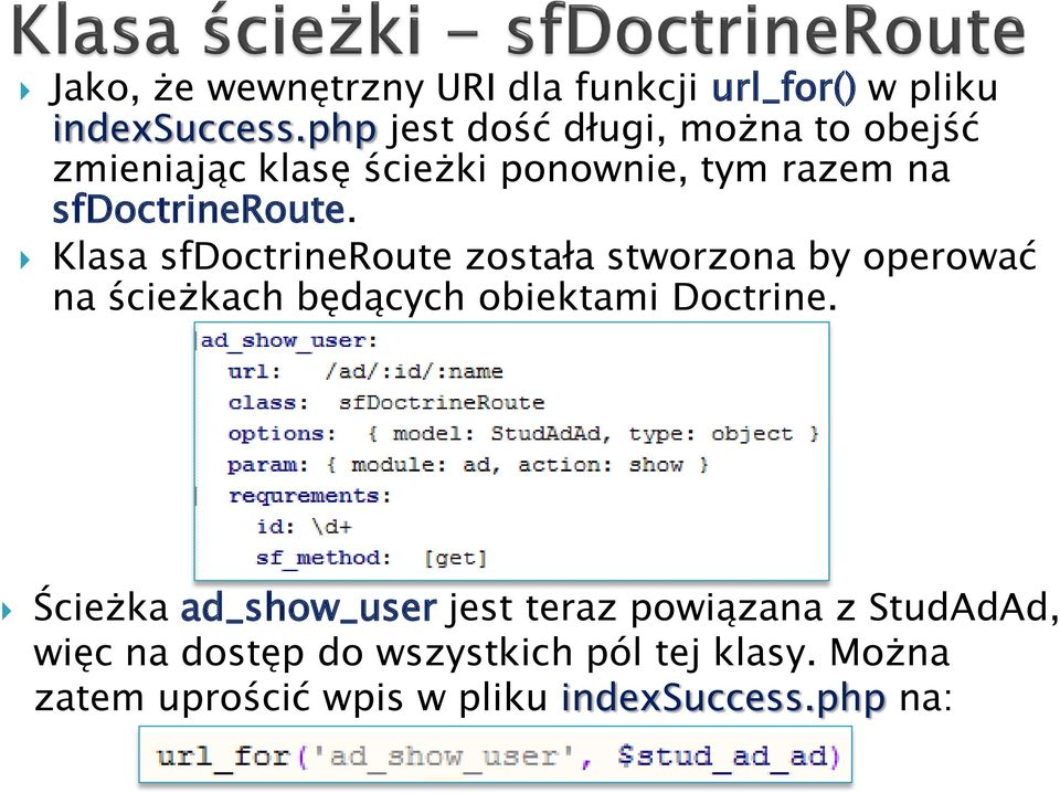 Klasa sfdoctrineroute została stworzona by operować na ścieżkach będących obiektami Doctrine.