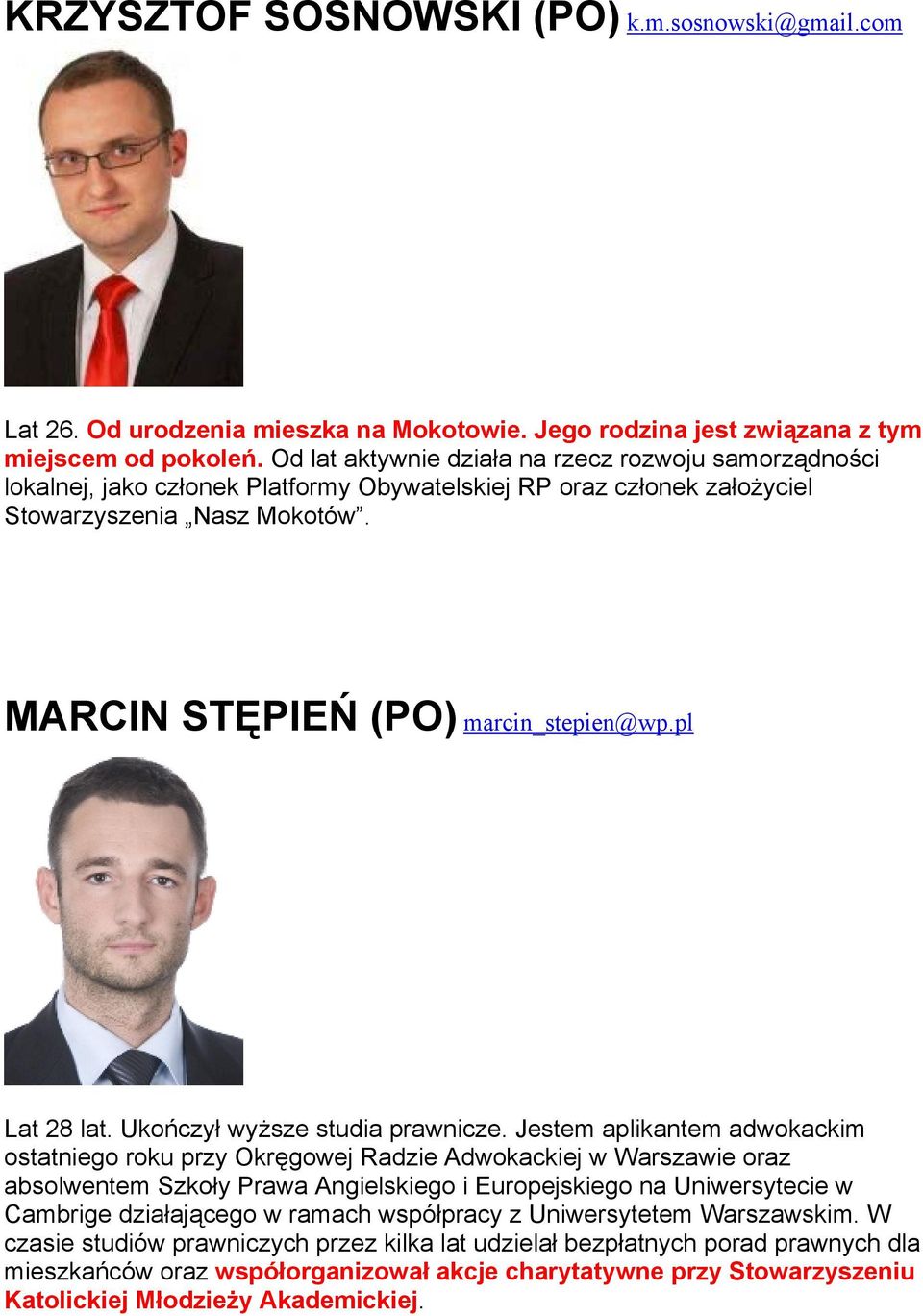 pl Lat 28 lat. Ukończył wyższe studia prawnicze.