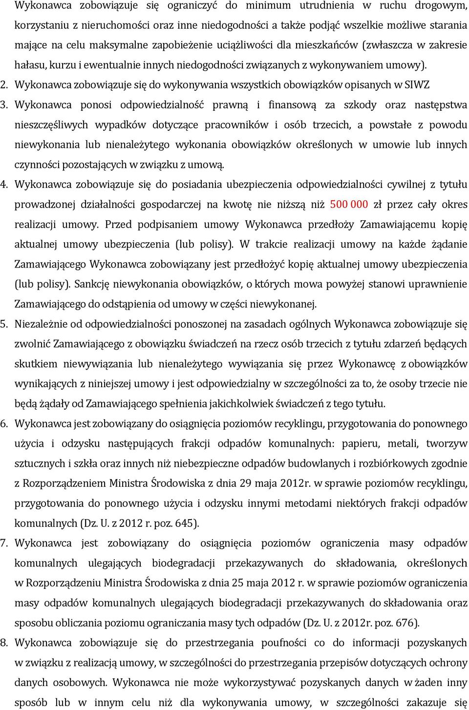 Wykonawca zobowiązuje się do wykonywania wszystkich obowiązków opisanych w SIWZ 3.