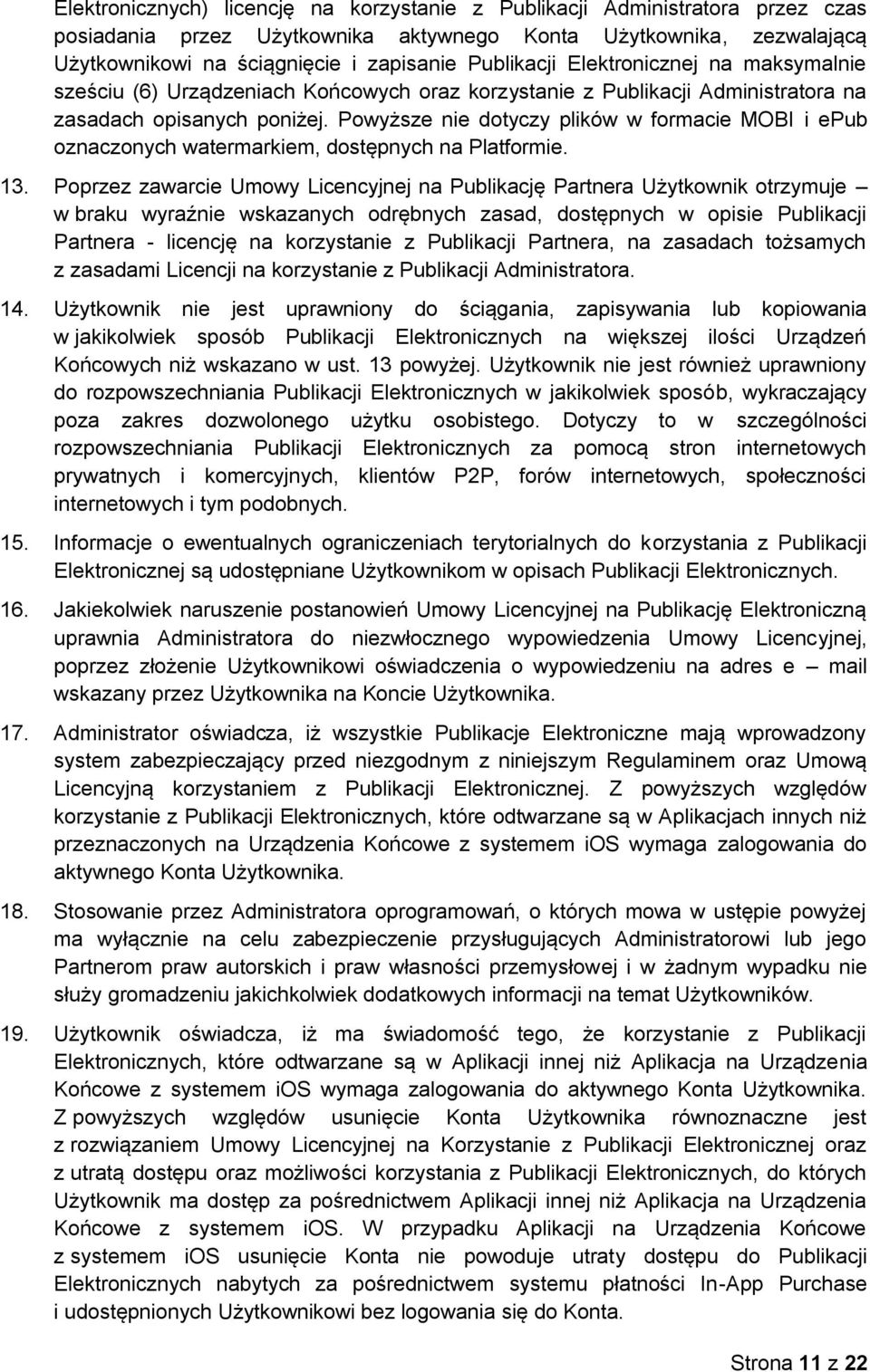 Powyższe nie dotyczy plików w formacie MOBI i epub oznaczonych watermarkiem, dostępnych na Platformie. 13.
