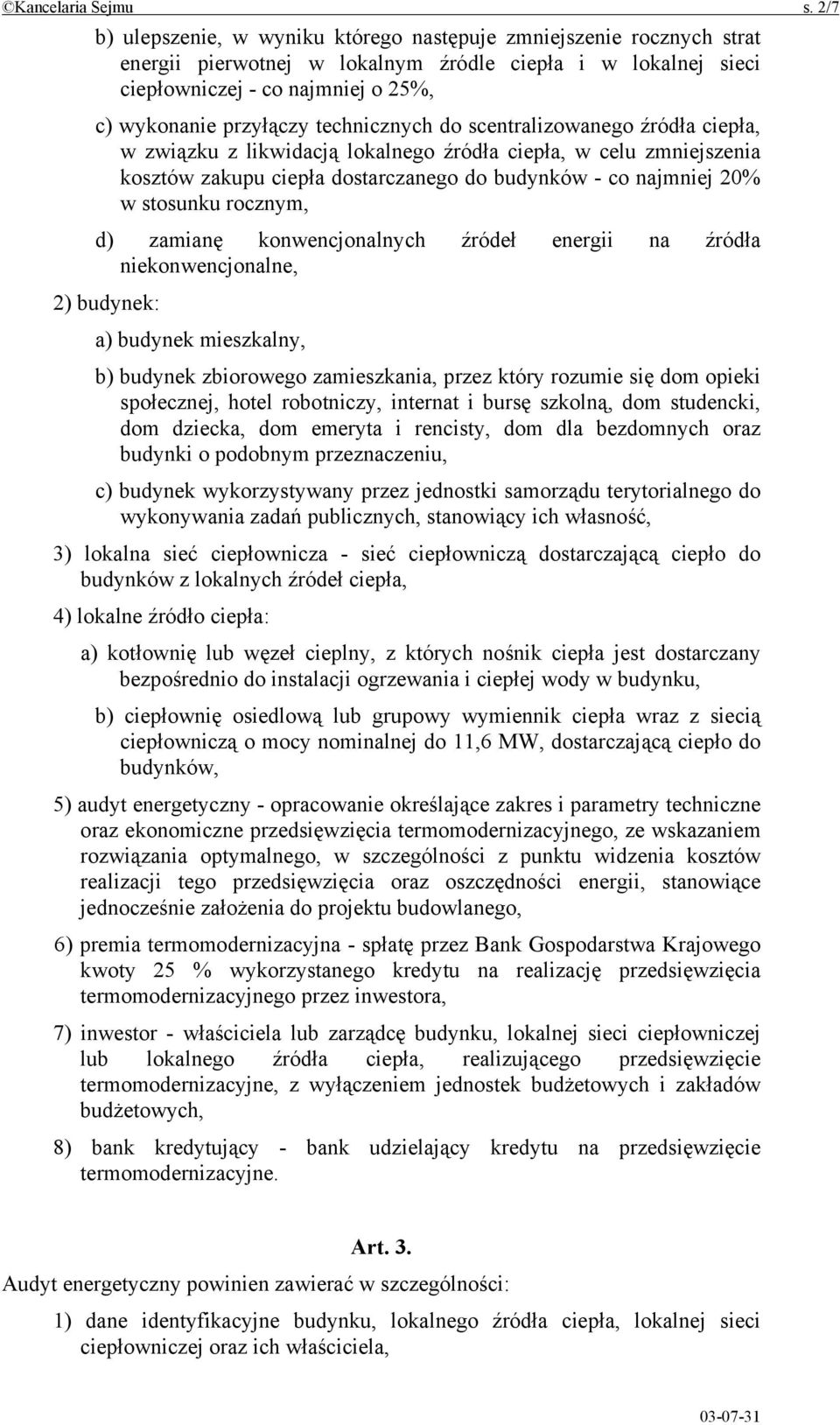 technicznych do scentralizowanego źródła ciepła, w związku z likwidacją lokalnego źródła ciepła, w celu zmniejszenia kosztów zakupu ciepła dostarczanego do budynków - co najmniej 20% w stosunku