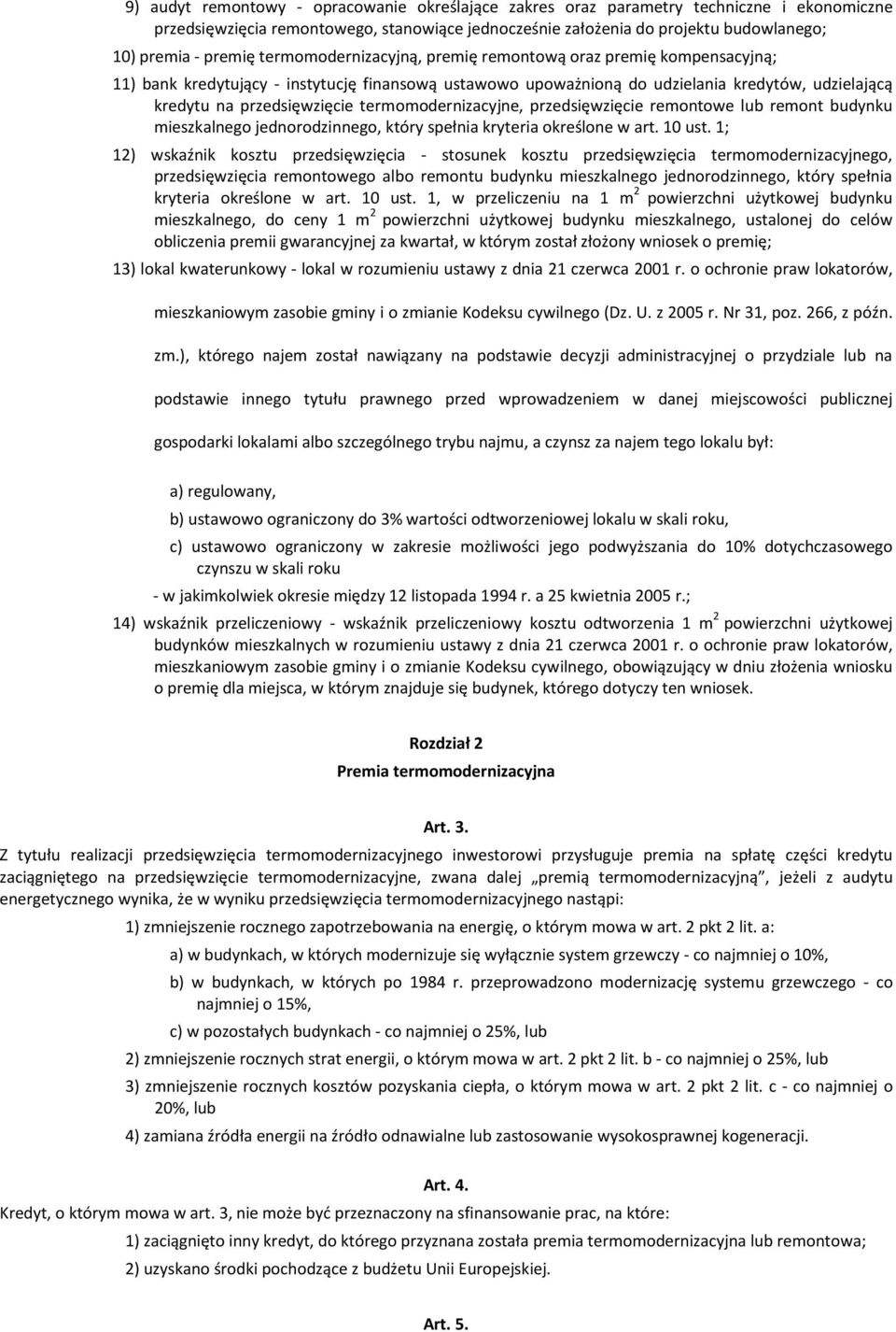 termomodernizacyjne, przedsięwzięcie remontowe lub remont budynku mieszkalnego jednorodzinnego, który spełnia kryteria określone w art. 10 ust.