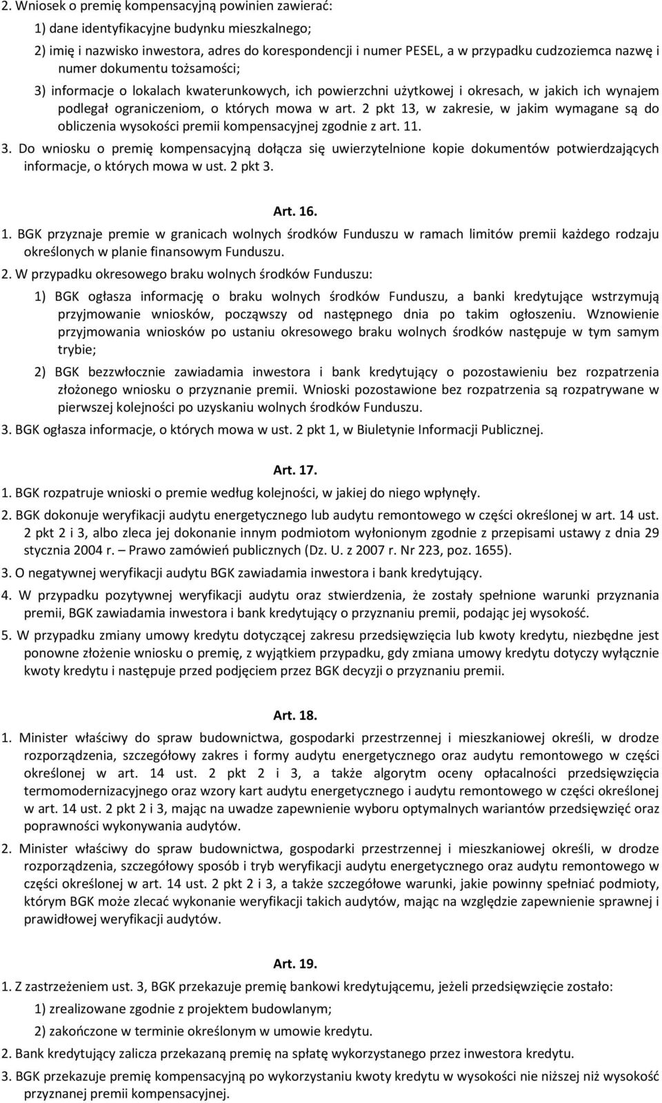 2 pkt 13, w zakresie, w jakim wymagane są do obliczenia wysokości premii kompensacyjnej zgodnie z art. 11. 3.