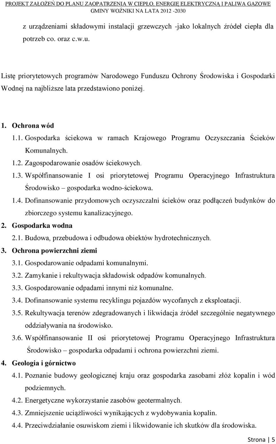 Współfinansowanie I osi priorytetowej Programu Operacyjnego Infrastruktura Środowisko gospodarka wodno-ściekowa. 1.4.