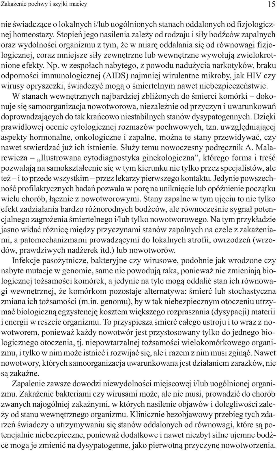 wywo³uj¹ zwielokrotnione efekty. Np.