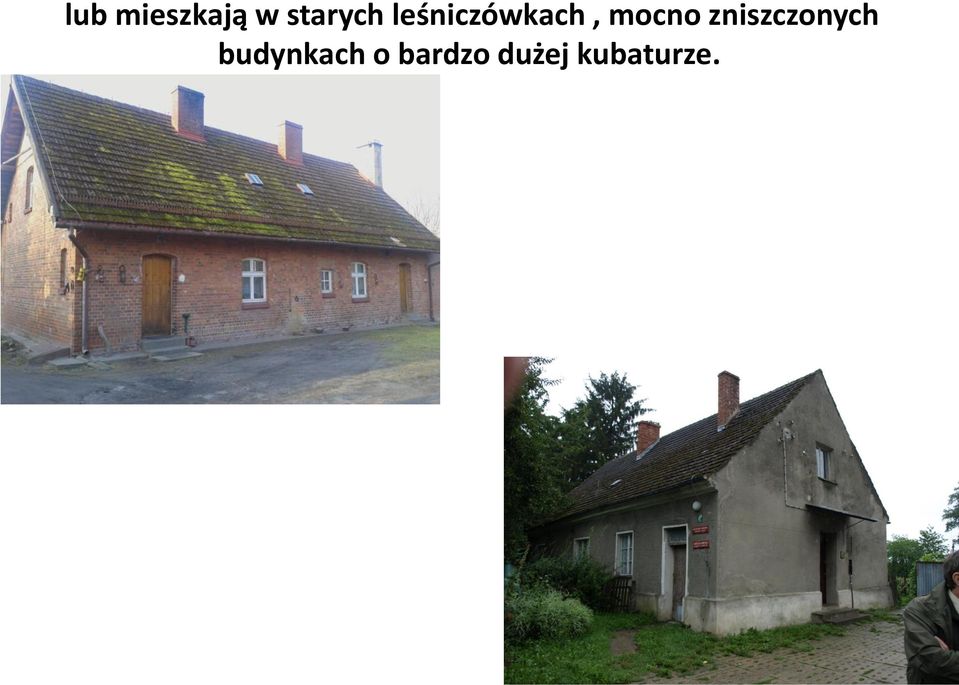 zniszczonych budynkach