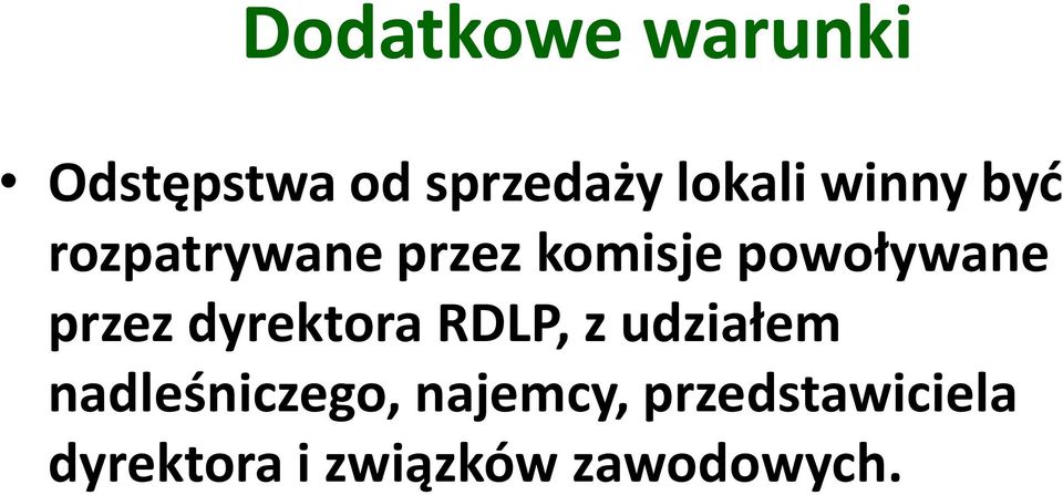 przez dyrektora RDLP, z udziałem nadleśniczego,